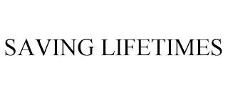 SAVING LIFETIMES trademark