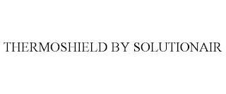 THERMOSHIELD BY SOLUTIONAIR trademark