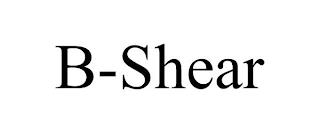 B-SHEAR trademark