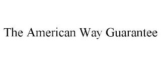 THE AMERICAN WAY GUARANTEE trademark