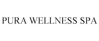 PURA WELLNESS SPA trademark