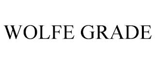 WOLFE GRADE trademark