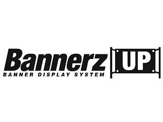 BANNERZ UP BANNER DISPLAY SYSTEM trademark