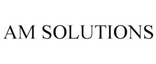 AM SOLUTIONS trademark