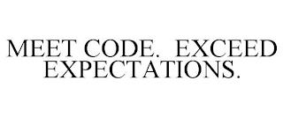 MEET CODE. EXCEED EXPECTATIONS. trademark