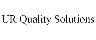 UR QUALITY SOLUTIONS trademark