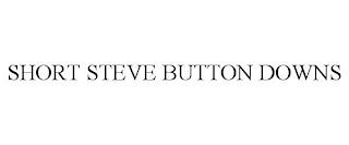 SHORT STEVE BUTTON DOWNS trademark