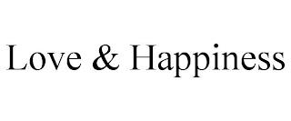 LOVE & HAPPINESS trademark