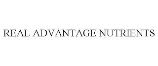 REAL ADVANTAGE NUTRIENTS trademark