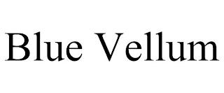 BLUE VELLUM trademark