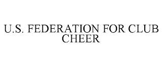 U.S. FEDERATION FOR CLUB CHEER trademark