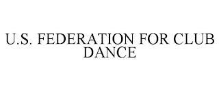 U.S. FEDERATION FOR CLUB DANCE trademark