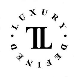 TL LUXURY DEFINED trademark