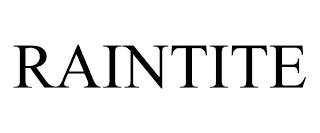 RAINTITE trademark