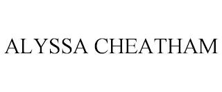 ALYSSA CHEATHAM trademark