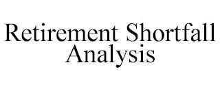 RETIREMENT SHORTFALL ANALYSIS trademark