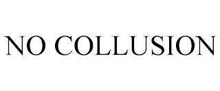 NO COLLUSION trademark