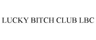 LUCKY BITCH CLUB LBC trademark