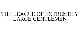 THE LEAGUE OF EXTREMELY LARGE GENTLEMEN trademark