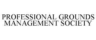 PROFESSIONAL GROUNDS MANAGEMENT SOCIETY trademark