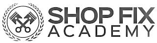 SHOP FIX ACADEMY trademark