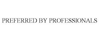 PREFERRED BY PROFESSIONALS trademark