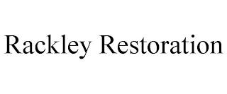 RACKLEY RESTORATION trademark