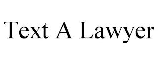 TEXT A LAWYER trademark