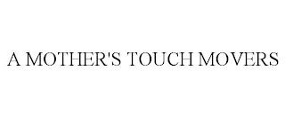 A MOTHER'S TOUCH MOVERS trademark