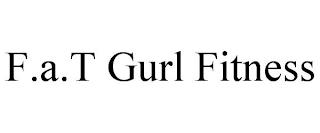 F.A.T GURL FITNESS trademark