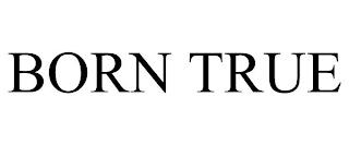 BORN TRUE trademark