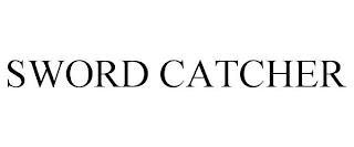 SWORD CATCHER trademark