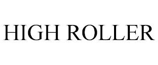 HIGH ROLLER trademark