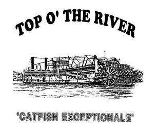 TOP O' THE RIVER 'CATFISH EXCEPTIONALE' trademark