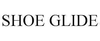 SHOE GLIDE trademark