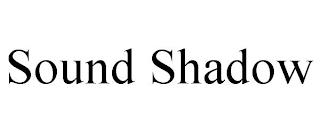 SOUND SHADOW trademark