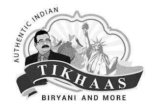 TIKHAAS AUTHENTIC INDIAN BIRYANI AND MORE trademark