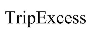 TRIPEXCESS trademark