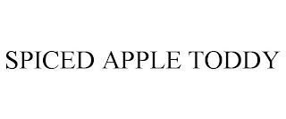 SPICED APPLE TODDY trademark