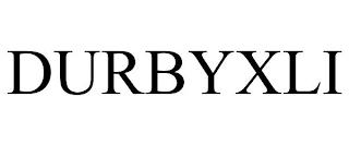 DURBYXLI trademark