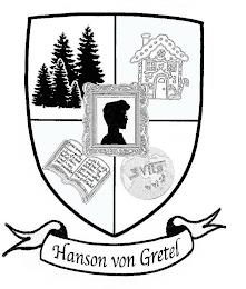 HANSON VON GRETEL ONCE UPON A TIME ON THE EDGE OF THE GREAT FOREST THERE LIVED A VERY POOR WOODCUTTER WITH HIS WIFE AND TWO CHILDREN. THE BOY WAS CALLED HANSEL AND THE GIRL GRETEL 3VILS trademark