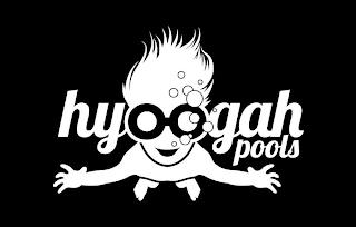 HYOOGAH POOLS trademark