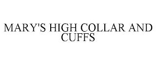 MARY'S HIGH COLLAR AND CUFFS trademark