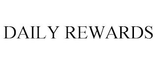 DAILY REWARDS trademark