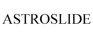 ASTROSLIDE trademark