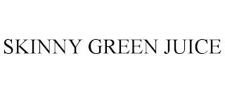 SKINNY GREEN JUICE trademark