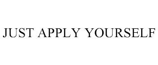 JUST APPLY YOURSELF trademark