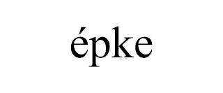 ÉPKE trademark