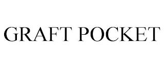 GRAFT POCKET trademark