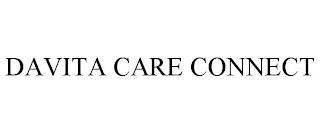 DAVITA CARE CONNECT trademark